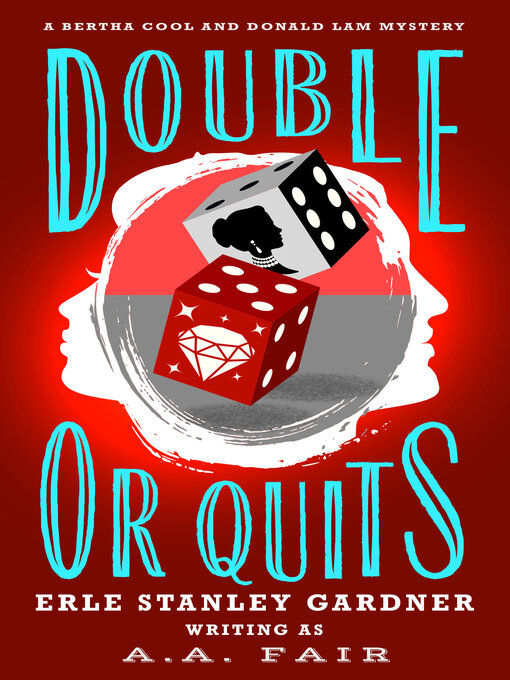 Title details for Double or Quits by Erle Stanley Gardner - Available